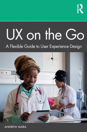 UX on the Go A Flexible Guide to User Experience