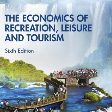 The Economics of Recreation Leisure and Tourism