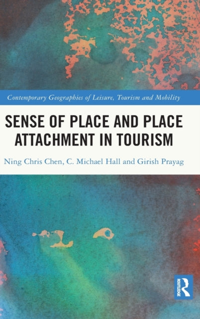Sense of Place and Place Attachment in Tourism Contemporary Geographies of Leisure Tourism and Mobility