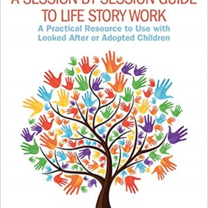 A Session by Session Guide to Life Story Work