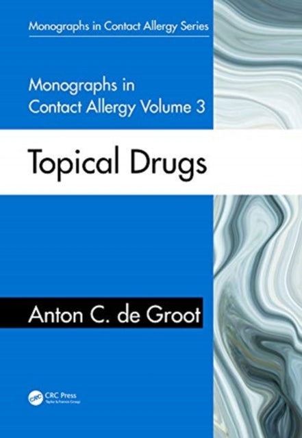 Monographs in Contact Allergy Volume 3 Topical Drugs