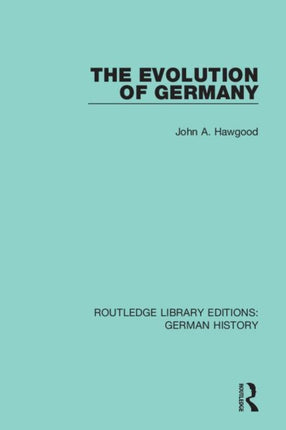 The Evolution of Germany 19 Routledge Library