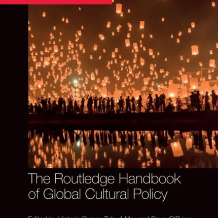 The Routledge Handbook of Global Cultural Policy