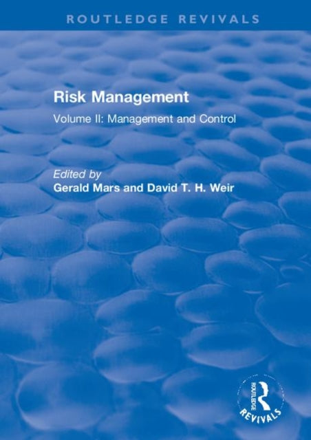 Risk Management Volume II Management and Control Routledge Revivals