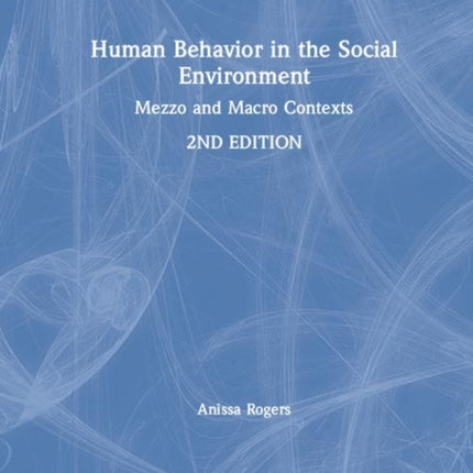 Human Behavior in the Social Environment Mezzo and Macro Contexts New Directions in Social Work