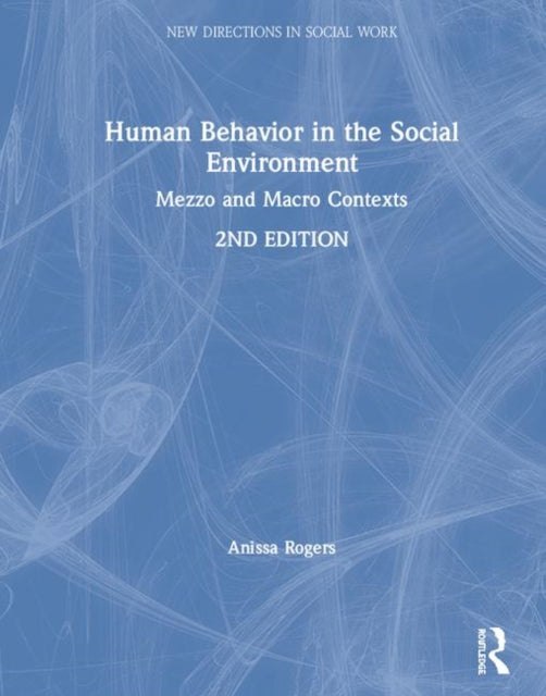 Human Behavior in the Social Environment Mezzo and Macro Contexts New Directions in Social Work