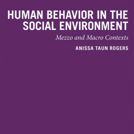 Human Behavior in the Social Environment: Mezzo and Macro Contexts