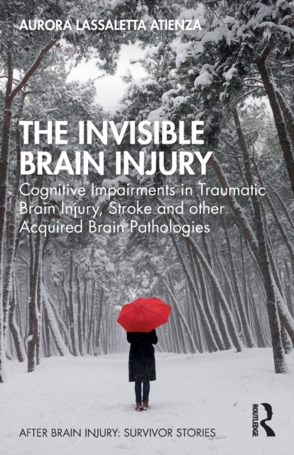The Invisible Brain Injury Cognitive Impairments