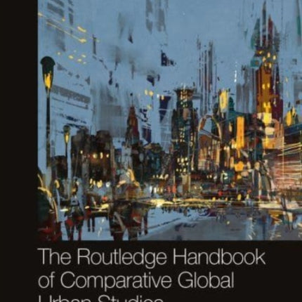 The Routledge Handbook of Comparative Global