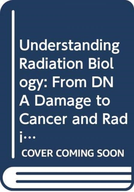 Understanding Radiation Biology From DNA Damage