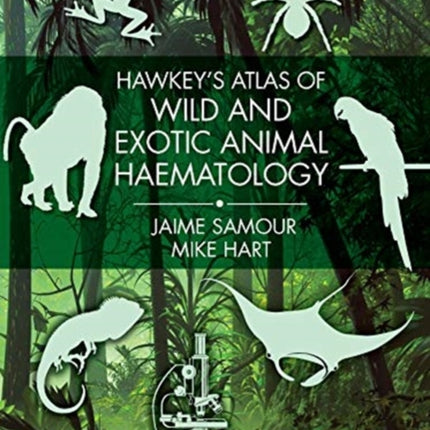Hawkeys Atlas of Wild and Exotic Animal Haematology