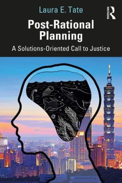 PostRational Planning A SolutionsOriented Call to Justice
