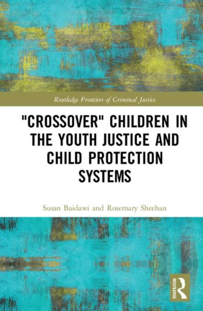 Crossover Children in the Youth Justice and Child