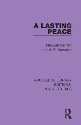A Lasting Peace 7 Routledge Library Editions Peace Studies