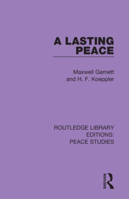 A Lasting Peace 7 Routledge Library Editions Peace Studies