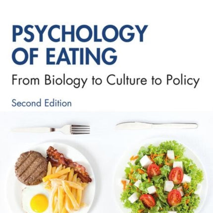 Psychology of Eating: From Biology to Culture to Policy