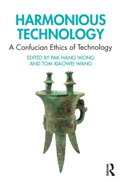 Harmonious Technology A Confucian Ethics of
