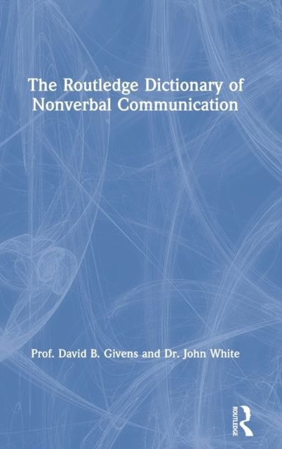 The Routledge Dictionary of Nonverbal Communication