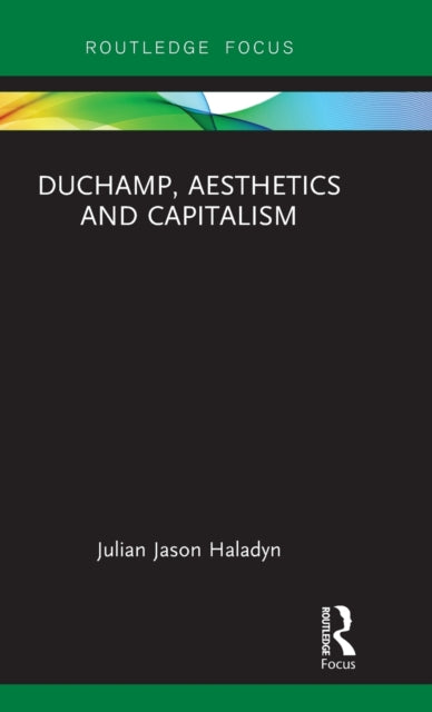 Duchamp Aesthetics and Capitalism