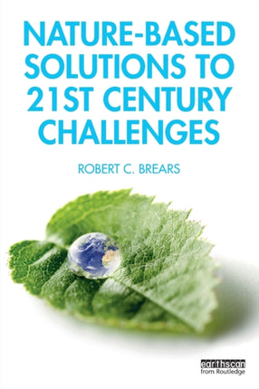 NatureBased Solutions to 21st Century Challenges