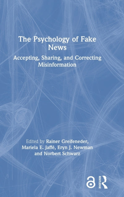 The Psychology of Fake News Accepting Sharing and Correcting Misinformation