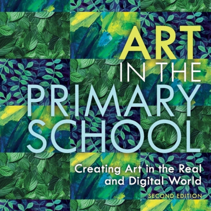 Art in the Primary School Creating Art in the