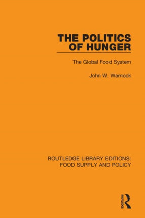 The Politics of Hunger The Global Food System 13