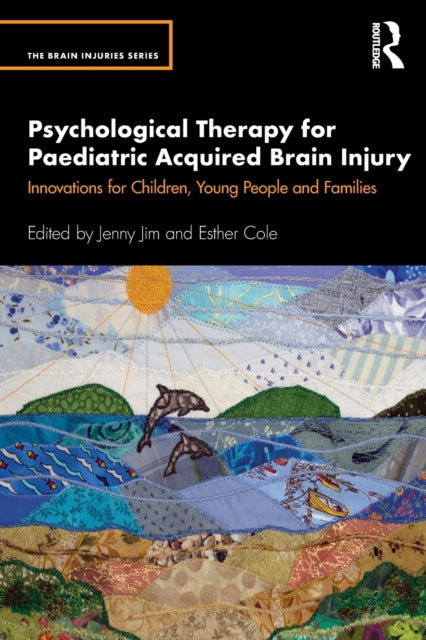 Psychological Therapy for Paediatric Acquired Brain Injury: Innovations for Children, Young People and Families