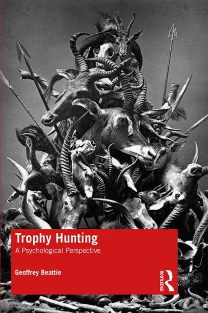 Trophy Hunting: A Psychological Perspective