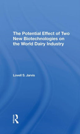 The Potential Effect Of Two New Biotechnologies On The World Dairy Industry
