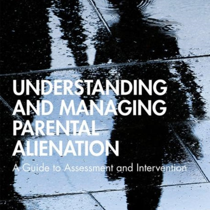 Understanding and Managing Parental Alienation A