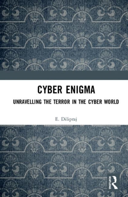 Cyber Enigma Unravelling the Terror in the Cyber World