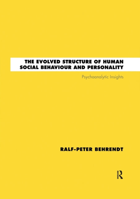 The Evolved Structure of Human Social Behaviour and Personality Psychoanalytic Insights