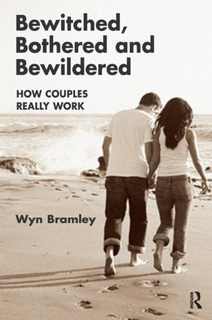 Bewitched Bothered and Bewildered How Couples Really Work