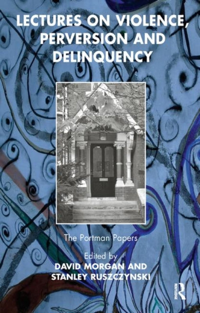 Lectures on Violence Perversion and Delinquency