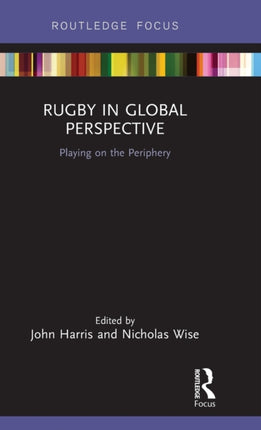 Rugby in Global Perspective: Playing on the Periphery