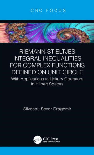 RiemannStieltjes Integral Inequalities for Complex Functions Defined on Unit Circle with Applications to Unitary Operators in Hilbert Spaces