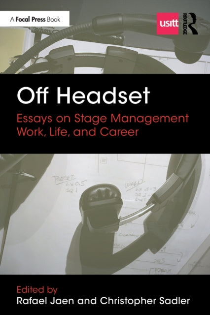 Off Headset Essays on Stage Management Work Life