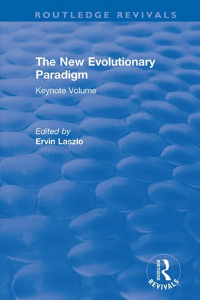 The New Evolutionary Paradigm Keynote Volume Routledge Revivals