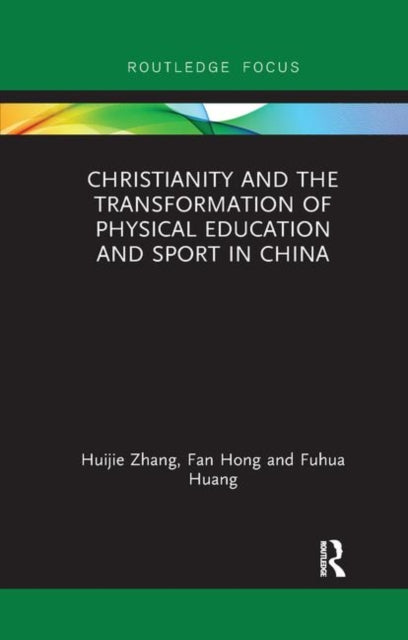 Christianity and the Transformation of Physical Education and Sport in China