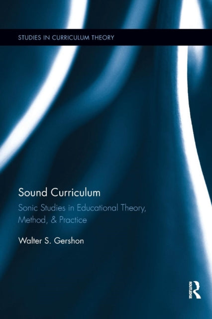 Sound Curriculum Sonic Studies in Educational