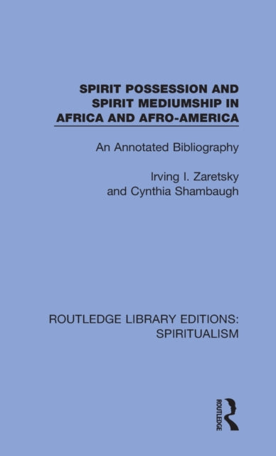 Spirit Possession and Spirit Mediumship in Africa and AfroAmerica