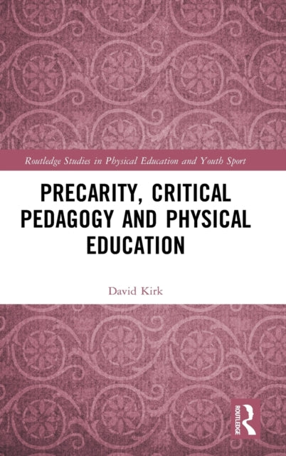 Precarity Critical Pedagogy and Physical Education