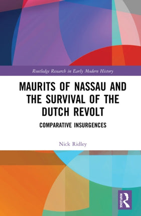 Maurits of Nassau and the Survival of the Dutch