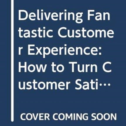 Delivering Fantastic Customer Experience