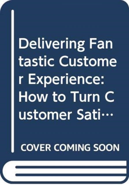 Delivering Fantastic Customer Experience