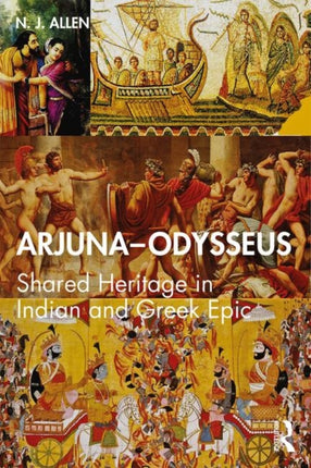 ArjunaOdysseus Shared Heritage in Indian and Greek Epic