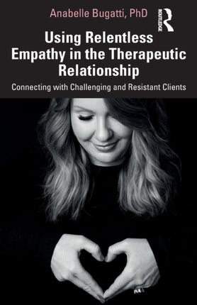 Using Relentless Empathy in the Therapeutic