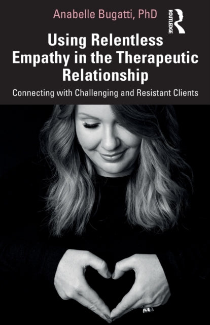 Using Relentless Empathy in the Therapeutic