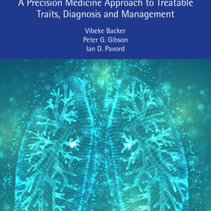 The Asthmas: A Precision Medicine Approach to Treatable Traits, Diagnosis and Management